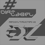 Okładka Dirt Label: Reconstructed #2